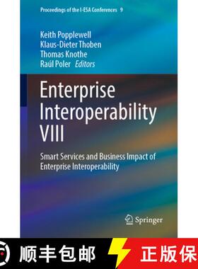【3-4周达】Enterprise Interoperability VIII: Smart Services and Business Impact of Enterprise Interop... [9783030136925]