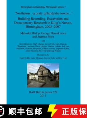 【3-4周达】'Northeton..a praty uplandyshe towne..' Building Recording, Excavation and Documentary Res... [9781407307626]