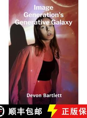 预订 Image Generation's Generative Galaxy: From Pixel Art to Photorealism, Creative and Novel Methods... [9798348525996]