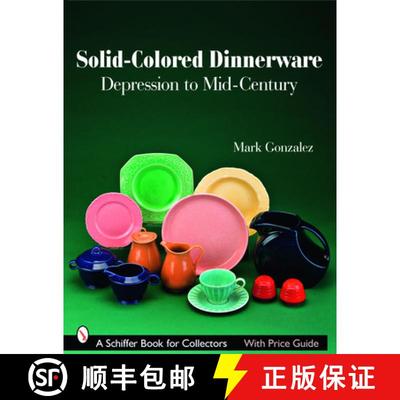 【3-4周达】Solid-colored Dinnerware: Depression to Mid-century: Depression to Mid-Century [9780764328466]
