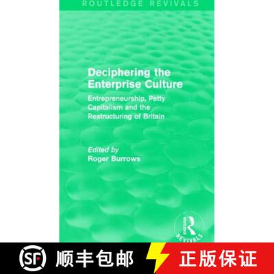 【3-4周达】Deciphering the Enterprise Culture (Routledge Revivals): Entrepreneurship, Petty Capitalis... [9781138858893]