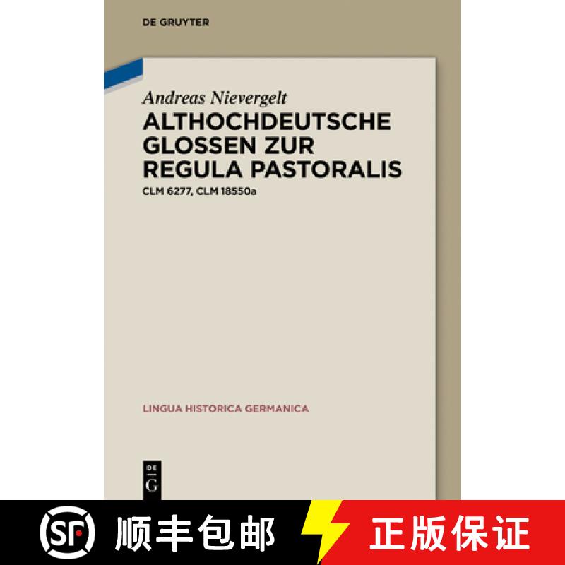 【2-3周达】Althochdeutsche Glossen Zur Regula Pastoralis: CLM 6277, CLM 18550a [9783110794601]