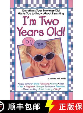 【3-4周达】I'm Two Years Old!: Everything Your Two-Year-Old Wants You to Know about Parenting [9780671003388]