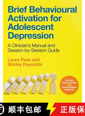 【3-4周达】Brief Behavioural Activation for Adolescent Depression: A Clinician's Manual and Session-B... [9781787755024]