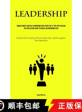 【3-4周达】Leadership: Quickly Boost Your Self-Confidence With These Top 21 Tips That You Can Put Int... [9781835730379]