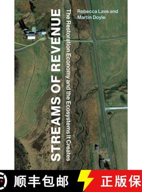 【3-4周达】Streams of Revenue: The Restoration Economy and the Ecosystems It Creates [9780262539197]