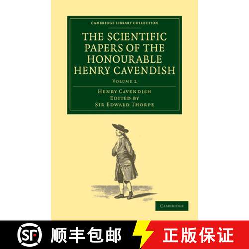 预订 The Scientific Papers of the Honourable Henry Cavendish, F. R. S - Volume 2 [9781108018227]