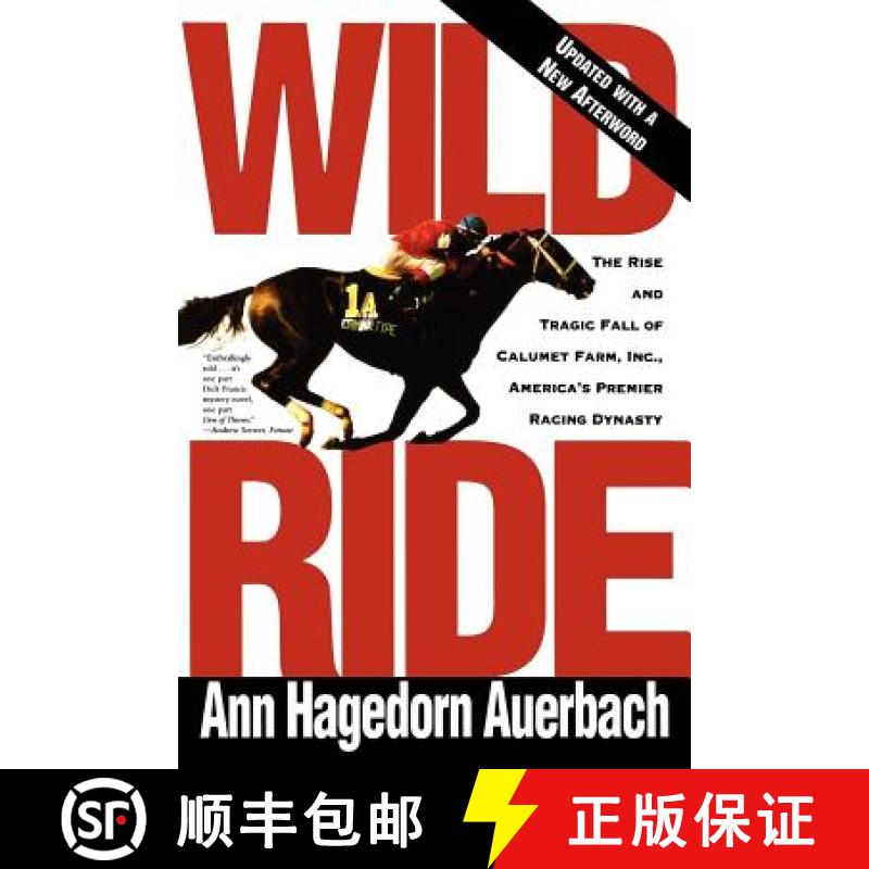 【3-4周达】Wild Ride: The Rise and Tragic Fall of Calumet Farm, Inc., America's Premier Racing Dynasty [9780805042429]