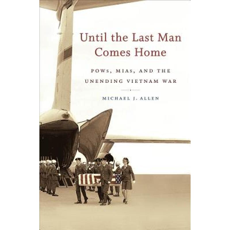 【4周达】Until the Last Man Comes Home: Pows, Mias, and the Unending Vietnam War [9780807872727] 书籍/杂志/报纸 人文社科类原版书 原图主图