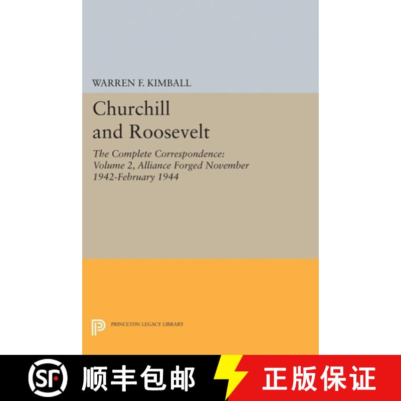 【3-4周达】Churchill and Roosevelt, Volume 2: The Complete Correspondence: Alliance Forged, November ... [9780691653877]
