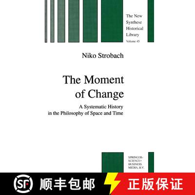 【3-4周达】精装 The Moment of Change : A Systematic History in the Philosophy of Space and Time [9780792351207]