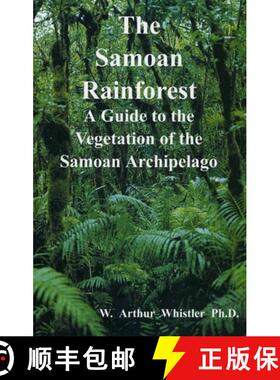 预订 The Samoan Rainforest: A Guide to the Vegetation of the Samoan Archipelago [9780964542631]