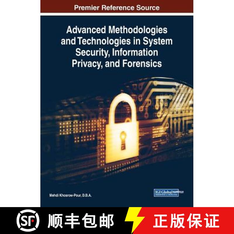【3-4周达】Advanced Methodologies and Technologies in System Security, Information Privacy, and Foren... [9781522574927]