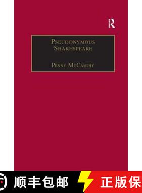 【3-4周达】Pseudonymous Shakespeare: Rioting Language in the Sidney Circle [9781138265004]