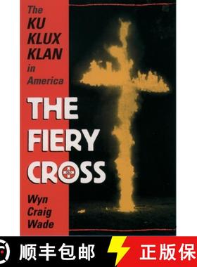 【3-4周达】The Fiery Cross: The Ku Klux Klan in America [9780195123579]