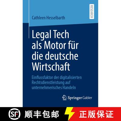 【3-4周达】Legal Tech als Motor für die deutsche Wirtschaft : Einflussfaktor der digitalisierten Rec... [9783658442910]