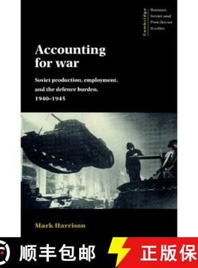 【3-4周达】Accounting for War: Soviet Production, Employment, and the Defence Burden, 1940–1945 - Ac... [9780521894241]