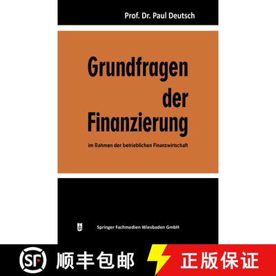 【3-4周达】Grundfragen der Finanzierung im Rahmen der betrieblichen Finanzwirtschaft (2. Auflage 1967... [9783663126171]