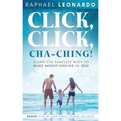 【4周达】Click, Click, ChaChing!: Learn the Simplest Ways to Make Money Online in 2020: Learn the Bes... [9781989120620]