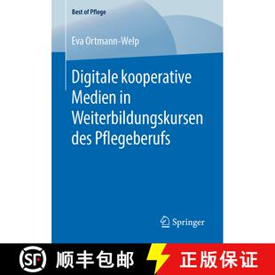 【3-4周达】Digitale kooperative Medien in Weiterbildungskursen des Pflegeberufs [9783658257019]