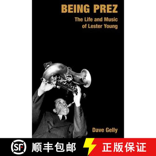 【3-4周达】Being Prez: The Life and Music of Lester Young [9781845536046]