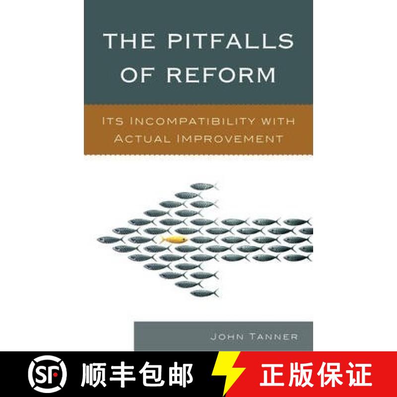 【3-4周达】The Pitfalls of Reform : Its Incompatibility with Actual Improvement [9781610489225]