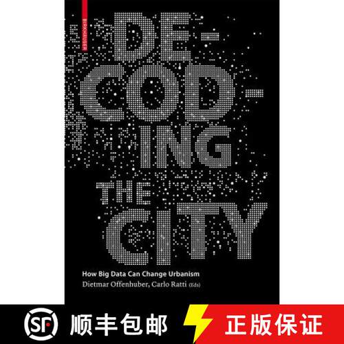 【3-4周达】Decoding the City: Urbanism in the Age of Big Data [9783038215974]