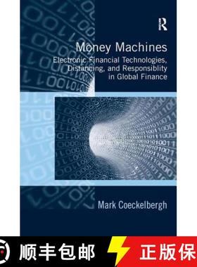 【3-4周达】Money Machines : Electronic Financial Technologies, Distancing, and Responsibility in Glob... [9781472445087]