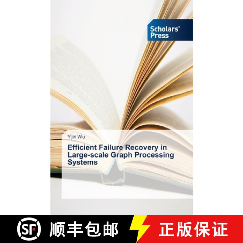预订 Efficient Failure Recovery in Large-scale Graph Processing Systems [9783639719048]