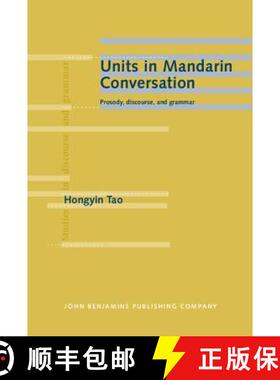 【3-4周达】Units in Mandarin Conversation: Prosody, discourse, and grammar [9789027226150]