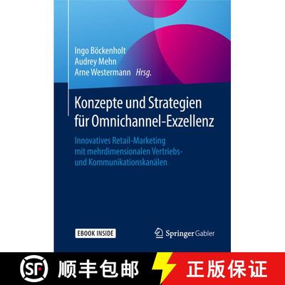 【3-4周达】Konzepte und Strategien für Omnichannel-Exzellenz: Innovatives Retail-Marketing mit mehrd... [9783658201814]