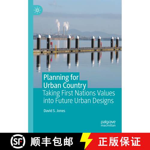 【3-4周达】Planning for Urban Country: Taking First Nations Values into Future Urban Designs [9789819971947]