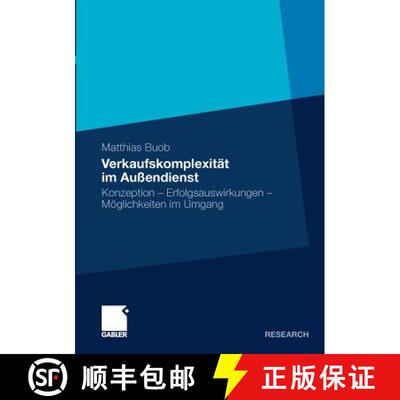 【3-4周达】Verkaufskomplexitat Im Aussendienst: Konzeption - Erfolgsauswirkungen - Moeglichkeiten Im ... [9783834925510]
