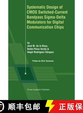 【3-4周达】Systematic Design of CMOS Switched-Current Bandpass Sigma-Delta Modulators for Digital Com... [9781441949509]