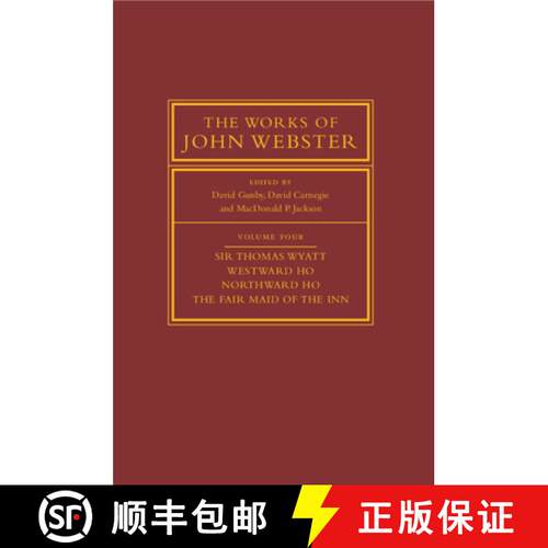 【3-4周达】The Works of John Webster: Volume 4, Sir Thomas Wyatt, Westward Ho, Northward Ho, The Fair... [9781009010597]