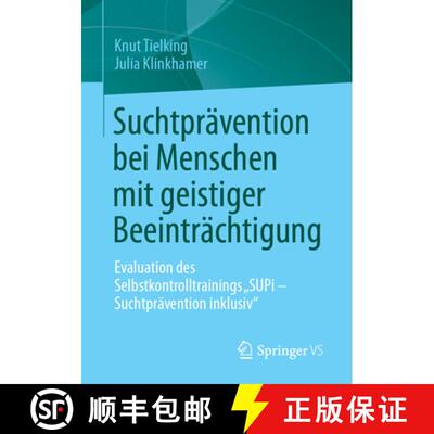 【3-4周达】Suchtprävention bei Menschen mit geistiger Beeinträchtigung: Evaluation des Selbstkontro... [9783658495503]