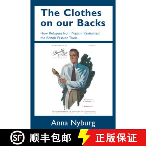 【3-4周达】The Clothes on Our Backs: How Refugees from Nazism Revitalised the British Fashion Trade [9781912676910]