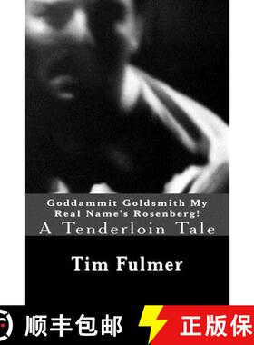 【3-4周达】Goddammit Goldsmith My Real Name's Rosenberg!: A Tenderloin Tale [9780692504499]