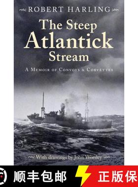 预订 The Steep Atlantick Stream: A Memoir of Convoys and Corvettes [9781493076574]