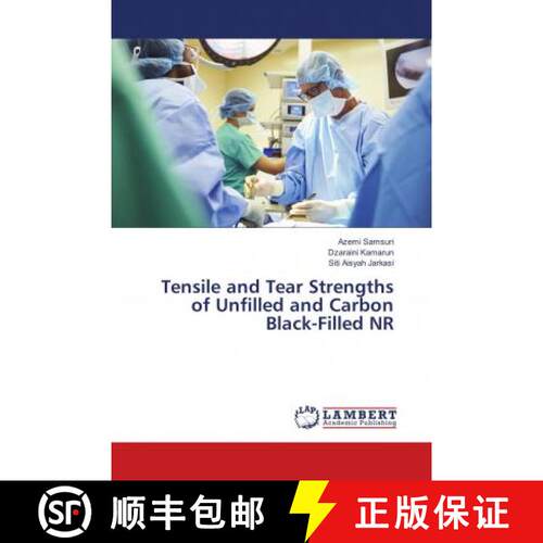 预订 Tensile and Tear Strengths of Unfilled and Carbon Black-Filled NR [9786138389156]