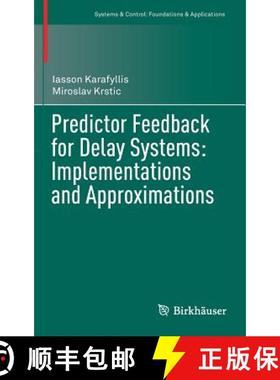 【3-4周达】Predictor Feedback for Delay Systems: Implementations and Approximations [9783319423777]
