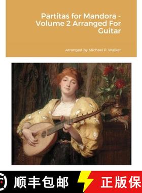 预订 Partitas for Mandora - Volume 2 Arranged For Guitar [9781458367051]