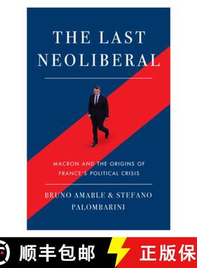 【3-4周达】The Last Neoliberal: Macron and the Origins of France's Political Crisis [9781788733571]