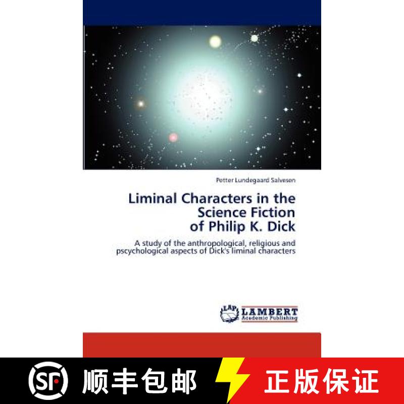 预订 Liminal Characters in the Science Fiction of Philip K. Dick [9783847332527]