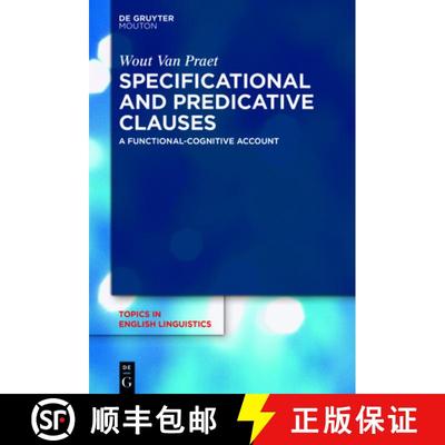 【3-4周达】Specificational and Predicative Clauses: A Functional-Cognitive Account [9783110771909]