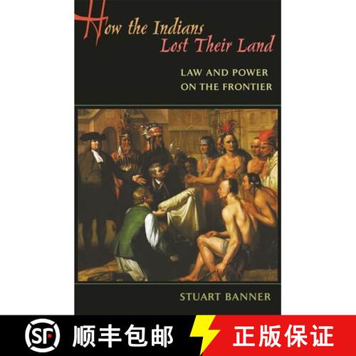 【3-4周达】How the Indians Lost Their Land – Law and Power on  the Frontier [9780674023963]