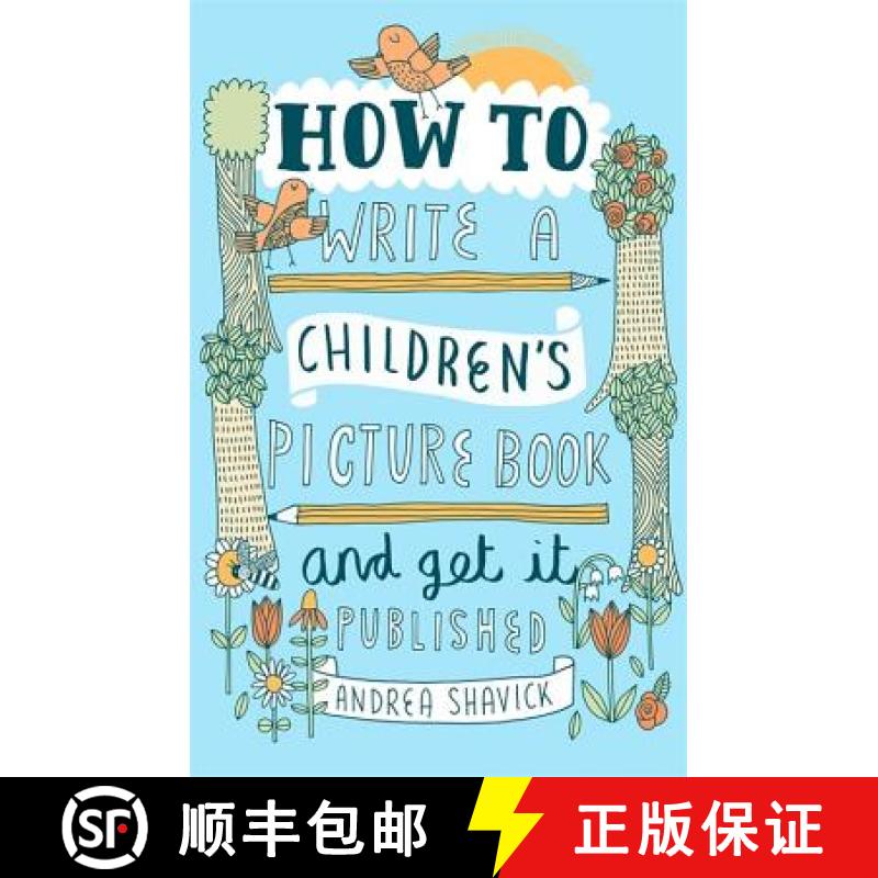 【3-4周达】How to Write a Children's Picture Book and Get it Published, 2nd Edition [9781472135797]