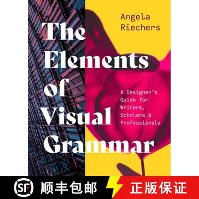 【3-4周达】The Elements of Visual Grammar – A Designer′s Guide for Writers, Scholars, and Professio... [9780691231235]