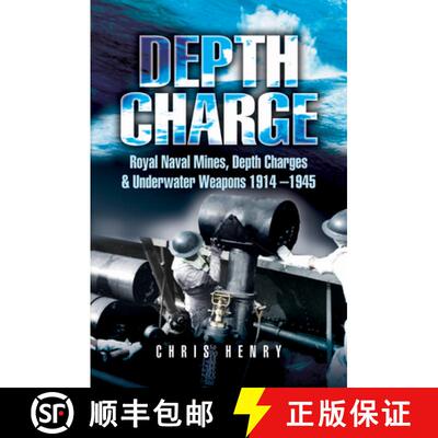 【3-4周达】Depth Charge: Royal Naval Mines, Depth Charges & Underwater Weapons, 1914-1945 [9781526796431]