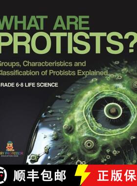【3-4周达】What are Protists? Groups, Characteristics and Classification of Protists Explained | Grad... [9781541991149]